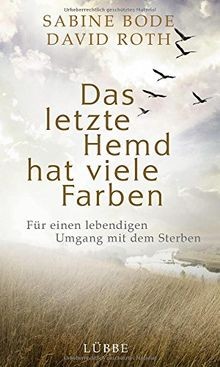 Das letzte Hemd hat viele Farben: Für einen lebendi... | Buch | Zustand sehr gut