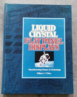 Liquid Crystal ''Flatpanel Displays'' (William C. O' Mara)