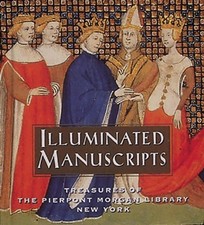 Illuminated Manuscripts: Treasures of the Pierpont Morgan Library, New York ...