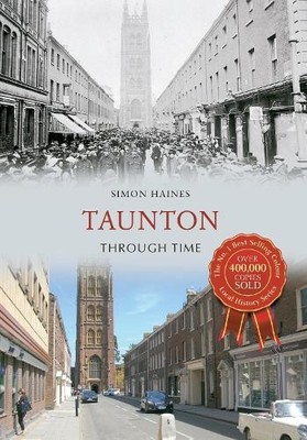 Taunton Through Time by Haines, Simon 1445616440 FREE Shipping