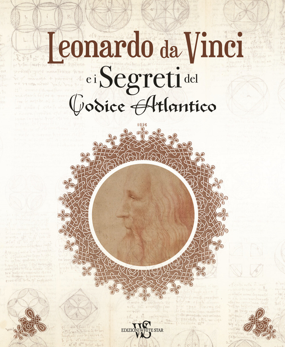 Leonardo da Vinci e i segreti del Codice Atlantico. Ediz. illustrata - Nav...