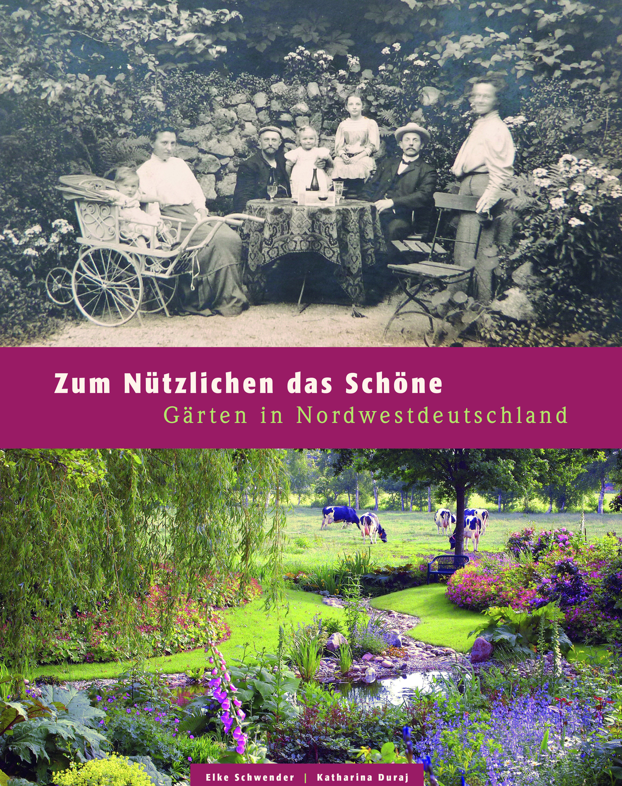 Thumbnail - Katharina Duraj; Elke Schwender / Zum Nützlichen Das Schöne. Gärten In
