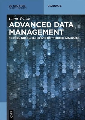 Lena Wiese Advanced Data Management (Paperback) De Gruyter Textbook