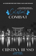 Celestial Combat: An Older Brother's Best-Friend, Mafia Dark Romance by Cristina