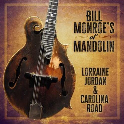 Lorraine Jordan & Carolina Road Bill Monroe's Ol' Mandolin (CD) Album - Picture 1 of 1