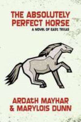Absolutely Perfect Horse : A Novel of East Texas, Paperback by Mayhar, Ardath... - Foto 1 di 1