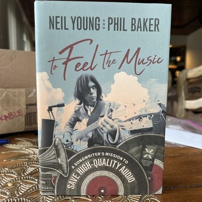 To Feel the Music by Neil Young and Phil Baker