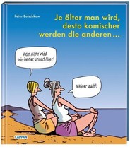 Je älter man wird, desto komischer werden die anderen Peter Butschkow