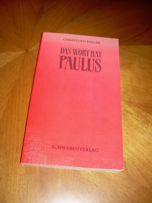 Christoph Keller DAS WORT HAT PAULUS TB Schwabenverlag 1987 Apostel