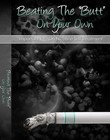 Beating the "Butt" On Your Own Important Info on Nicotine Self Treatment (EBook)