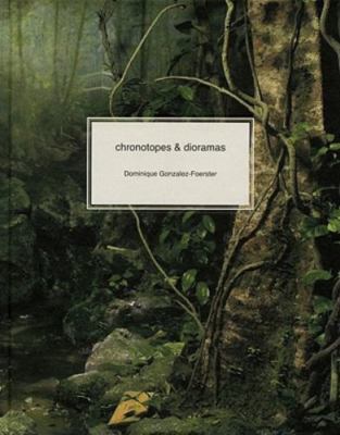 Dominique Gonzalez-Foerster: Chronotopes & Dioramas, Cooke, Lynne,Vila-Matas, En