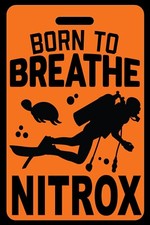 Safety Orange SCUBA Diving Born to Breathe NITROX Luggage/Gear Bag Tag