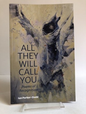 SIGNED ''All They Will Call You'' Ian Parker-Dodd - 1st edition PBO - FREE P/P !