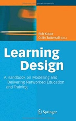 Learning Design : A Handbook on Modelling and Delivering Networke