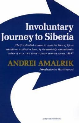Involuntary Journey to Siberia by Andrei Amalrik;  Max Hayward