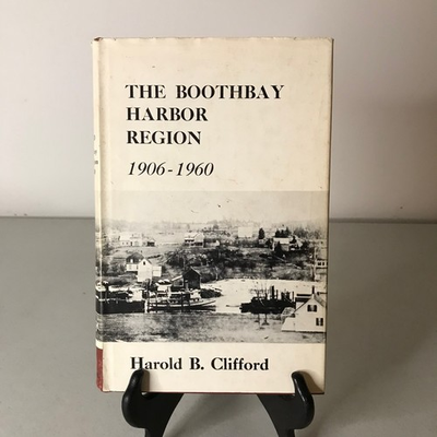 #ad The Boothbay Harbor Region 1906 1960 by Harold B. Clifford 1961 Hardcover w DJ $75.00