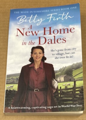 A New Home in the Dales : The Made In Yorkshire Book 1 By Betty Firth (PB, VG)