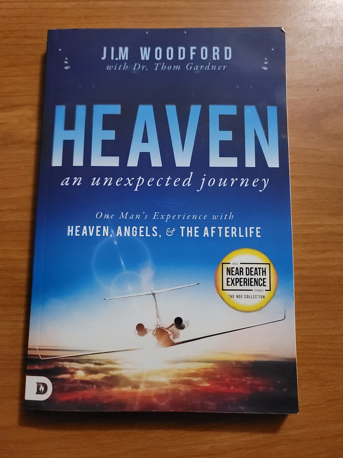 Heaven, an Unexpected Journey: One Man's Experience with Heaven, Angels, and...