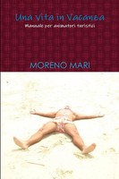 Una Vita In Vacanza Moreno Mari Taschenbuch Kartoniert / Broschiert Italienisch