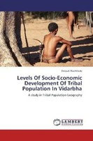 Deepak Wankhede | Levels Of Socio-Economic Development Of Tribal Population...