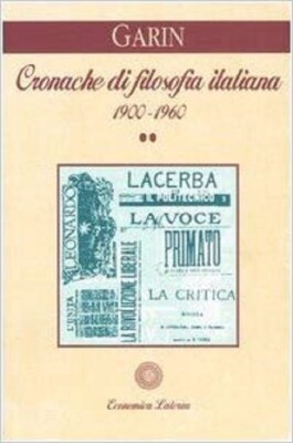 E. GARIN - CHRONIKEN DER ITALIENISCHEN PHILOSOPHIE - 1900-1960 - 2 Bände LATERZA 