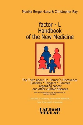factor-L Handbook of the New Medicine - The Truth about Dr. Hamer's Discover...