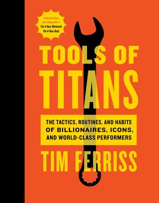 Tools Of Titans: A Comprehensive Guide To High-Performance Tools And Tactics...