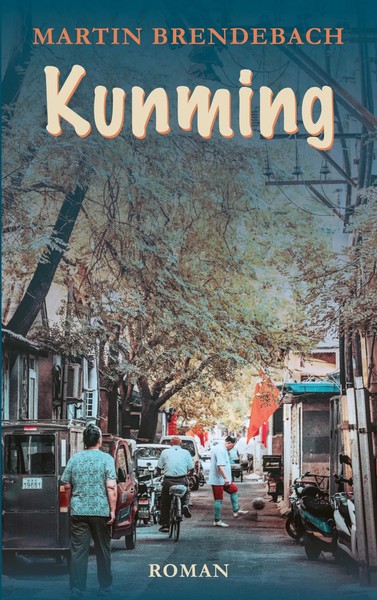 Kunming Martin Brendebach Taschenbuch 324 S. Deutsch 2022 Books on Demand Gmbh-image
