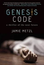 Genesis Code: A Thriller of the Near F..., Metzl, Jamie