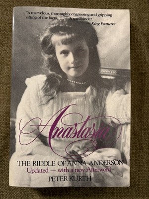 Anastasia The Riddle of Anna Anderson Peter Kurth 1985 Paperback Biography
