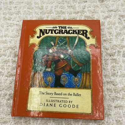 The Nutcracker, The Story Based On The Ballet - Diane Goode - 1983