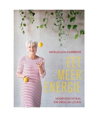Eet meer energie: Voor een vitaal en vrolijk leven, Dubbers, Marjolein