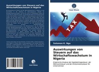 Solomon K. Ngu | Auswirkungen Von Steuern Auf Das Wirtschaftswachstum In Nigeria