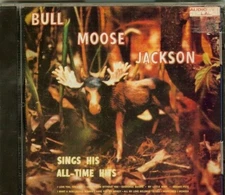 Bull Moose Jackson - Sings His All-Time Hits - CD - NEW - SEALED