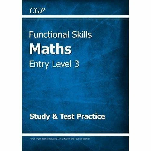 Functional Skills Maths Entry Level 3 - Study And Test Practice Cgp Books