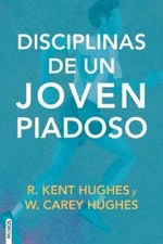 Kent Hughes Disciplinas de Un Joven Piadoso (Paperback)