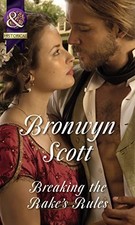 Breaking the Rake's Rules (Rakes of t..., Bronwyn Scott