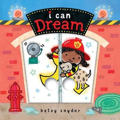 I Can Dream: (baby Board Book, Book for Learning, Toddler Book by Snyder, Betsy