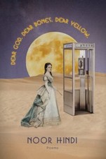 DEAR GOD. DEAR BONES. DEAR YELLOW. by Hindi, Noor, paperback, Used - Acceptable