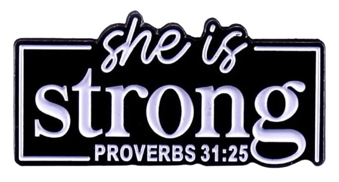 Sie ist stark Sprüche 31:25 Jesus Christus christlicher Bibelvers feministische Anstecknadel