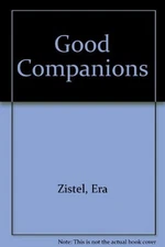 GOOD COMPANIONS By Era Zistel - Hardcover