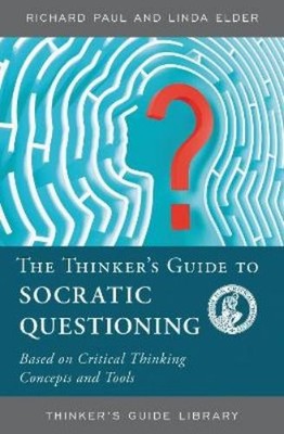 Linda Elder Richard Paul The Thinker's Guide to Socratic Questioning (Paperback)