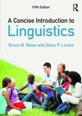 A Concise Introduction to Linguistics - Paperback By Rowe, Bruce M. - GOOD