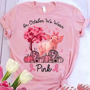 Download Breast Cancer Awareness Pig In October We Wear Pink Tshirt ...