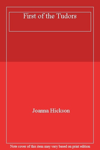 First of the Tudors,Joanna Hickson