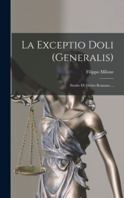 Milone - La Exceptio Doli Generalis  Studio Di Diritto Romano ... -  - X555z