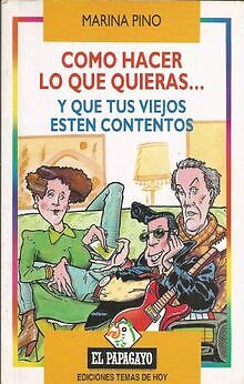 Como hacer lo que quieras y que tus viejos esten content... | Buch | Zustand gut