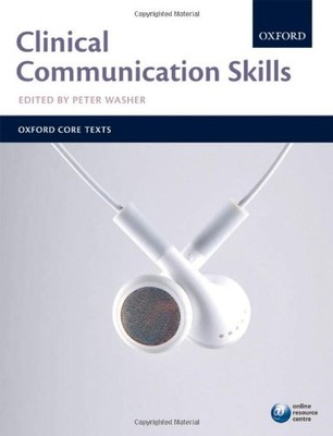 Clinical Communication Skills (Oxford Core Texts)
