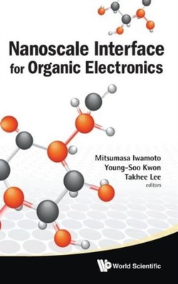 Iwamoto - Nanoscale Interface for Organic Electronics - New hardback o - X555z