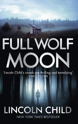 Lincoln Child Full Wolf Moon (Paperback) Dr. Jeremy Logan (UK IMPORT)